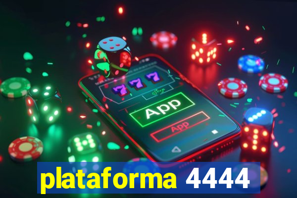 plataforma 4444